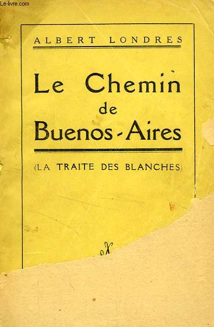 LE CHEMIN DE BUENOS-AIRES (LA TRAITE DES BLANCHES)
