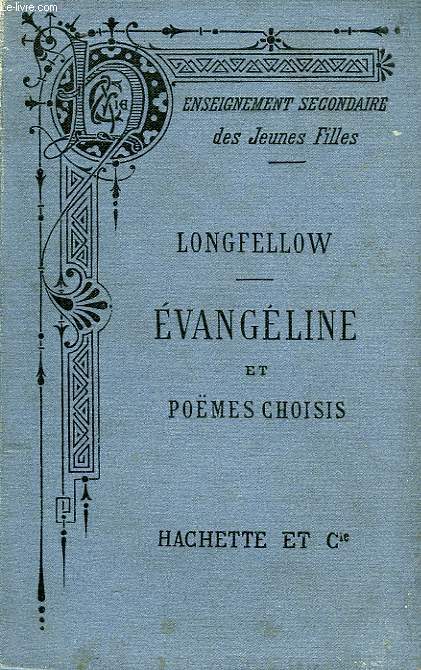 EVANGELINE, ET POEMES CHOISIS