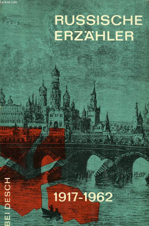 RUSSISCHE ERZAHLER, ERZAHLUNGEN DER RUSSISCHEN LITERATUR VON 1917 BIS HEUTE