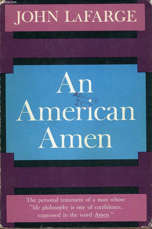 AN AMERTIAN AMEN, A STATEMENT OF HOPE - LaFARGE JOHN, S. J. - 1958 - Afbeelding 1 van 1