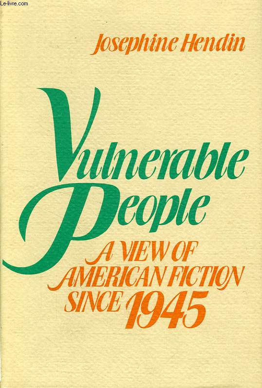VULNERABLE PEOPLE, A VIEW OF AMERICAN FICTION SINCE 1945