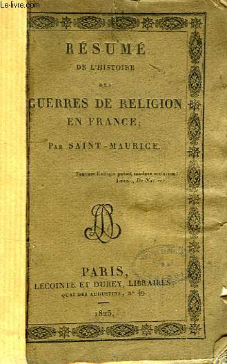 RESUME DE L'HISTOIRE DES GUERRES DE RELIGION EN FRANCE