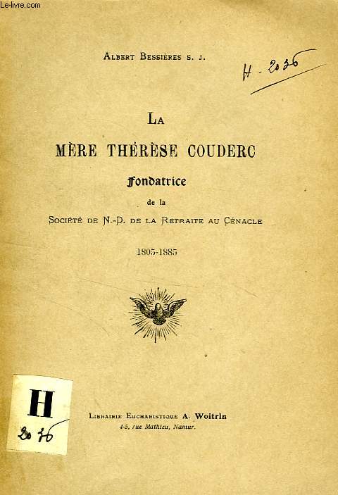 LA MERE THERESE COUDERC, FONDATRICE DE LA SOCIETE DE N.-D. DE LA RETRAITE AU CENACLE, 1805-1885