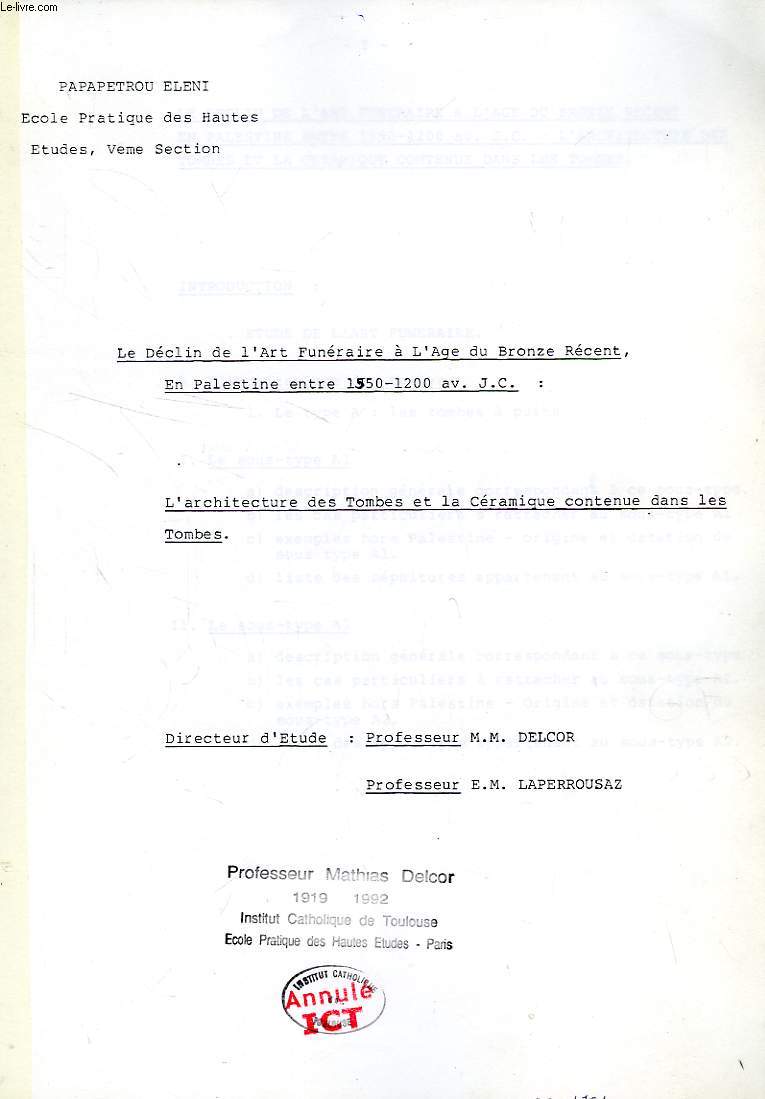 LE DECLIN DE L'ART FUNERAIRE A L'AGE DU BRONZE RECENT, EN PALESTINE ENTRE 1550-1200 AV. J.-C.: L'ARCHITECTURE DES TOMBES ET LA CERAMIQUE CONTENUE DANS LES TOMBES