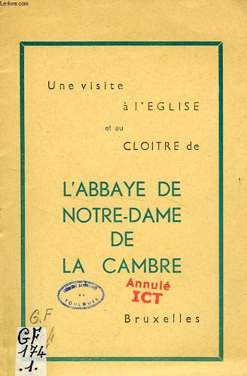 UNE VISITE A L'EGLISE ET AU CLOITRE DE L'ABBAYE DE NOTRE-DAME DE LA CAMBRE, BRUXELLES