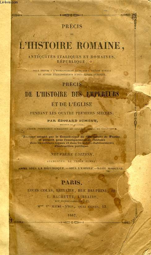 PRECIS DE L'HISTOIRE ROMAINE, ANTIQUITES ITALIQUES ET ROMAINES, REPUBLIQUE, PRECIS DE L'HISTOIRE DES EMPEREURS ET DE L'EGLISE PENDANT LES QUATRE PREMIERS SIECLES