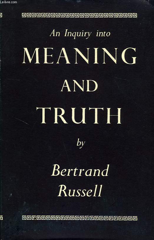 AN INQUIRY INTO MEANING AND TRUTH