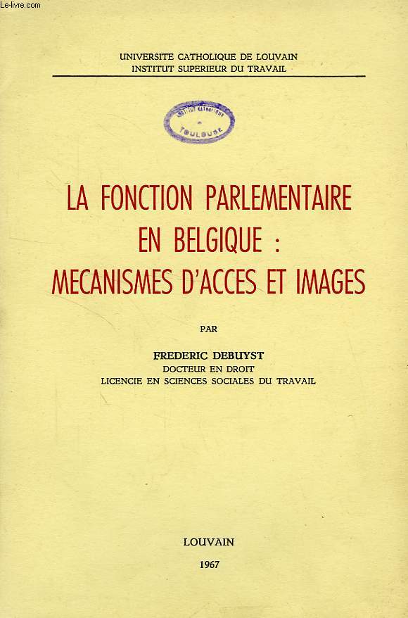 LA FONCTION PARLEMENTAIRE EN BELGIQUE: MECANISMES D'ACCES ET IMAGES