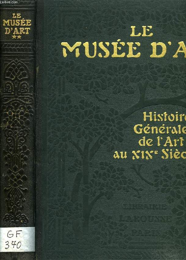 LE MUSEE D'ART, HISTOIRE GENERALE DE L'ART AU XIXe SIECLE, TOME II