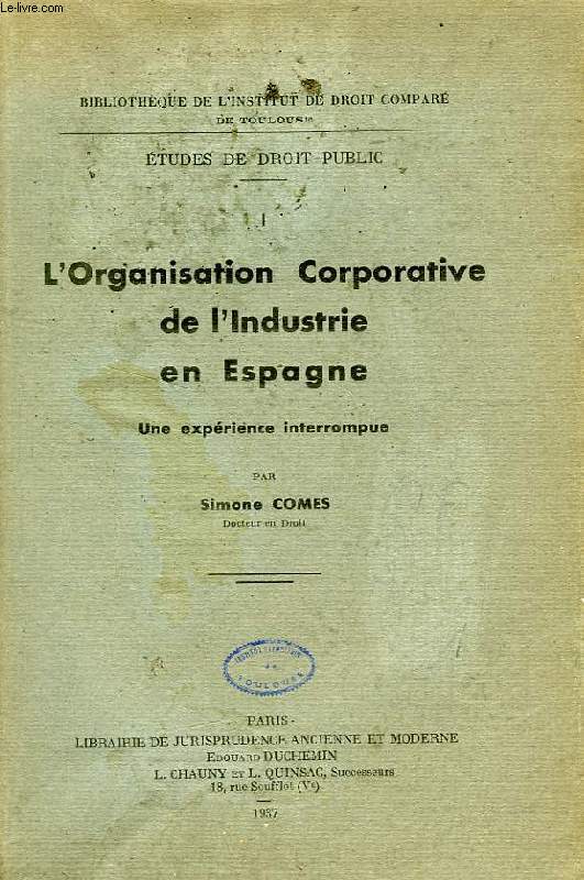 L'ORGANISATION CORPORATIVE DE L'INDUSTRIE EN ESPAGNE, UNE EXPERIENCE INTERROMPUE