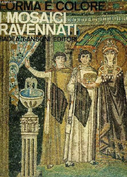 FORMA E COLORE, N 1, I MOSAICI RAVENNATI