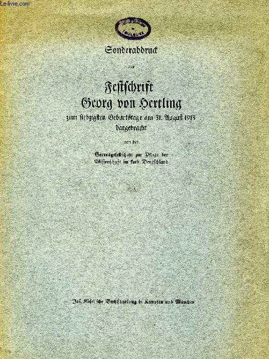 SONDERABDRUCK AUS FESTSCHRIFT GEORG VON HERTLING ZUM SIEBZIGSTEN GEBURTSTAGE AM 31. AUGUST 1913 DARGEBRACHT, DIE KAPELLE DES HL. NIKOLAUS IM LATERANPALAST, EIN DENKMAL DES WORMSER KONKORDATS