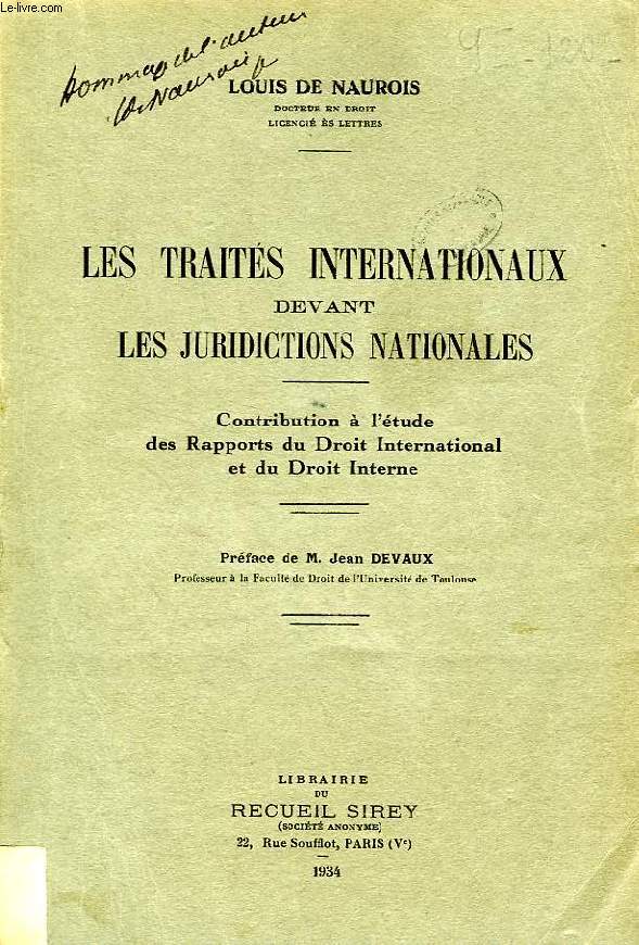 LES TRAITES INTERNATIONAUX DEVANT LES JURIDICTIONS NATIONALES, CONTRIBUTION A L'TUDE DES RAPPORTS DU DROIT INTERNATIONAL ET DU DROIT INTERNE