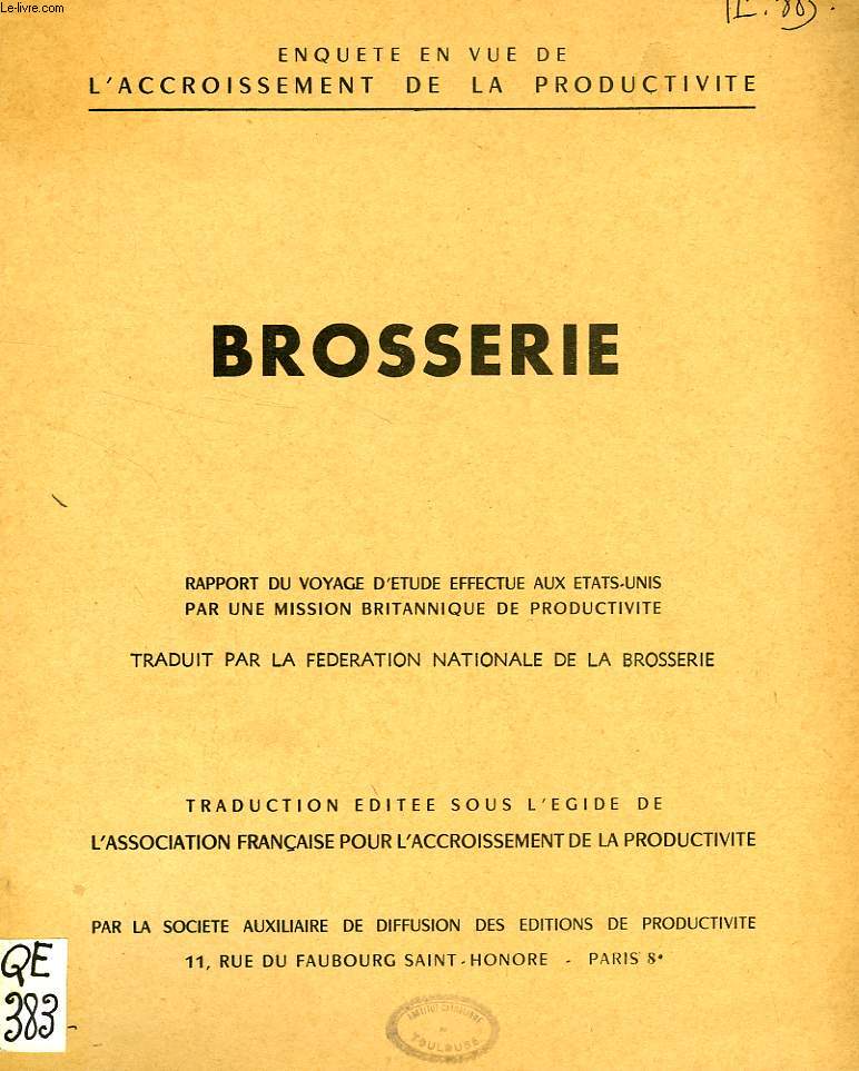 BROSSERIE, RAPPORT DU VOYAGE D'ETUDE EFFECTUE AUX ETATS-UNIS PAR UNE MISSION BRITANNIQUE DE PRODUCTIVITE