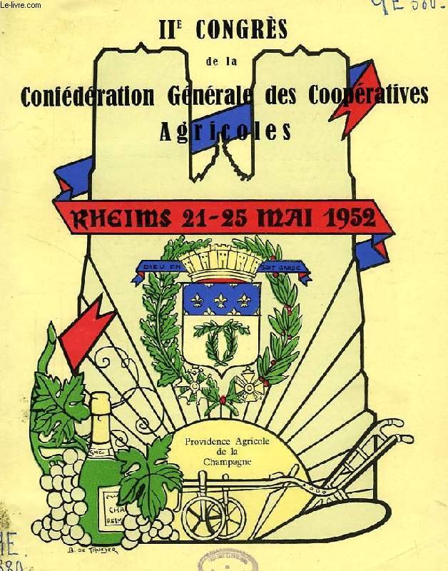 IIe CONGRES DE LA CONFEDERATION GENERALE DES COOPERATIVES AGRICOLES, RHEIMS, 21-25 MAI 1952