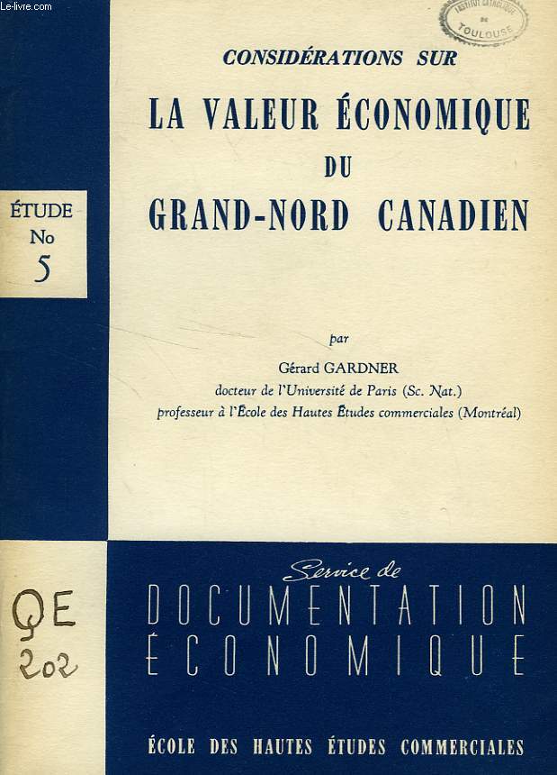 CONSIDERATIONS SUR LA VALEUR ECONOMIQUE DU GRAND-NORD CANADIEN