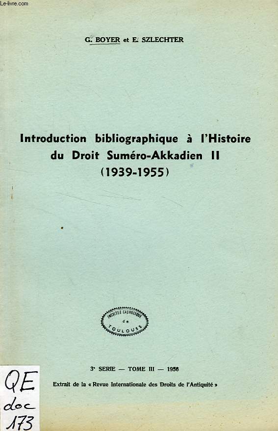 INTRODUCTION BIBLIOGRAPHIQUE A L'HISTOIRE DU DROIT SUMERO-AKKADIEN II (1939-1955)