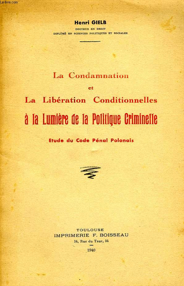 LA CONDAMNATION ET LA LIBERATION CONDITIONNELLES A LA LUMIERE DE LA POLITIQUE CRIMINELLE, ETUDE DU CODE PENAL POLONAIS