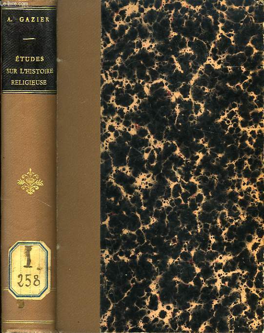 ETUDES SUR L'HISTOIRE RELIGIEUSE DE LA REVOLUTION FRANCAISE, D'APRES DES DOCUMENTS ORIGINAUX ET INEDITS