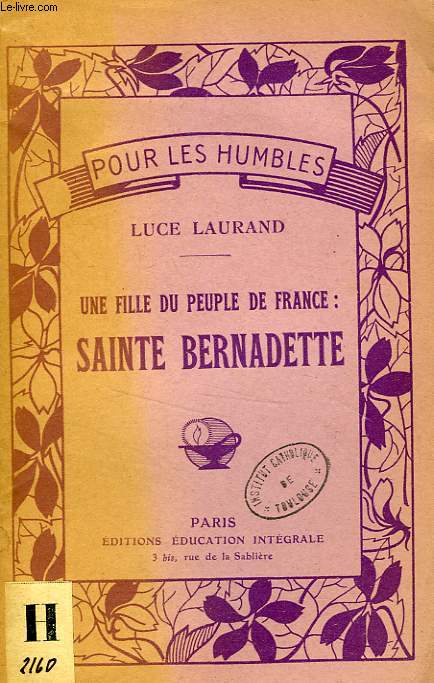 UNE FILLE DU PEUPLE DE FRANCE: SAINTE BERNADETTE