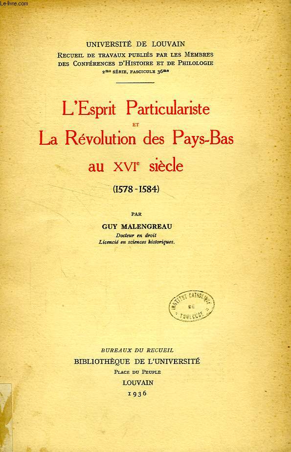 L'ESPRIT PARTICULARISTE ET LA REVOLUTION DES PAYS-BAS AU XVIe SIECLE (1678-1584)