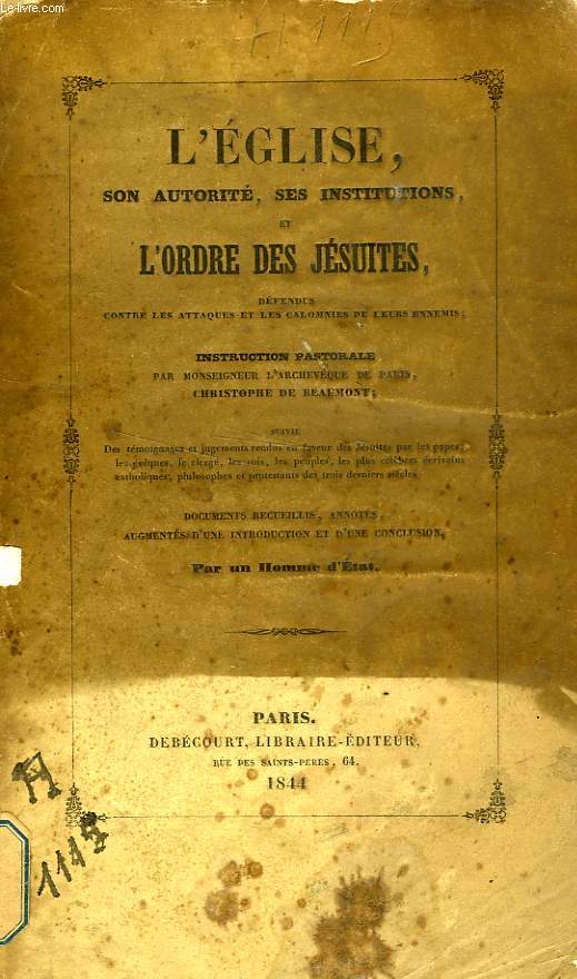 L'EGLISE, SON AUTORITE, SES INSTITUTIONS, ET L'ORDRE DES JESUITES, DEFENDUS CONTRE LES ATTAQUES ET LES CALOMNIES DE LEURS ENNEMIS, INSTRUCTION PASTORALE