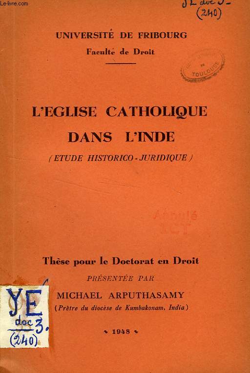 L'EGLISE CATHOLIQUE DANS L'INDE (ETUDE HISTORICO-JURIDIQUE) (THESE)