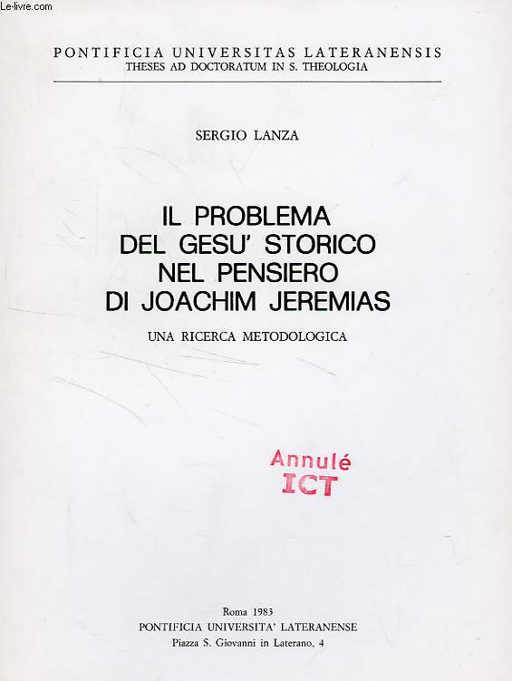 IL PROBLEMA DEL GESU STORICO NEL PENSIERO DI JOACHIM JEREMIAS, UNE RICERCHA METODOLOGICA