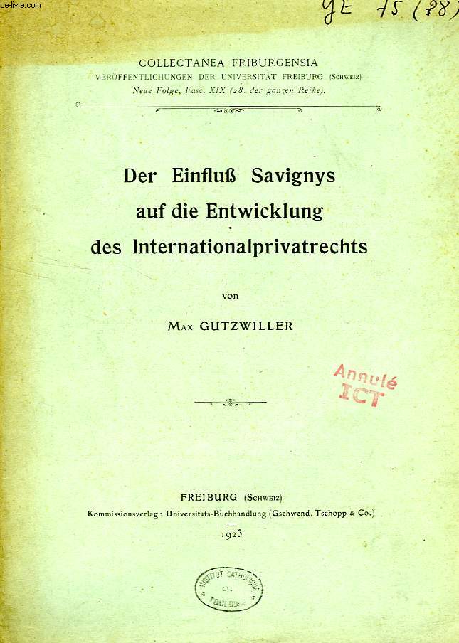 DER EINFLUSS SAVIGNYS AUF DIE ENTWICKLUNG DES INTERNATIONALPRIVATRECHTS