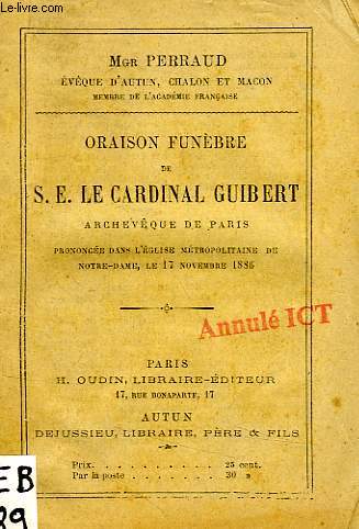 ORAISON FUNEBRE DE S.E. LE CARDINAL GUIBERT, ARCHEVEQUE DE PARIS
