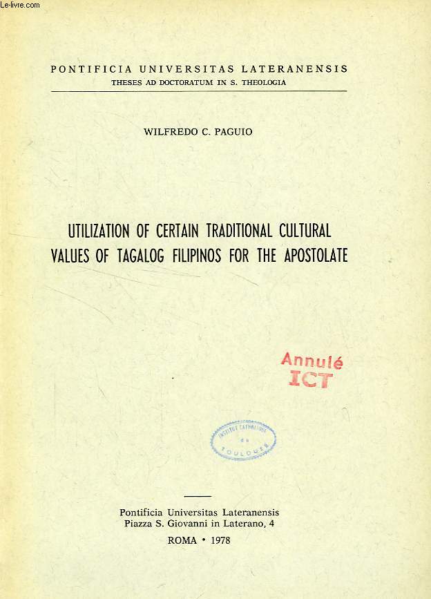 UTILIZATION OF CERTAIN TRADITIONAL CULTURAL VALUES OF TAGALOG FILIPINOS FOR THE APOSTOLATE