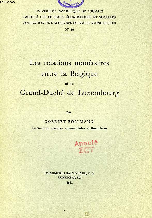 LES RELATIONS MONETAIRES ENTRE LA BELGIQUE ET LE GRAND-DUCHE DE LUXEMBOURG