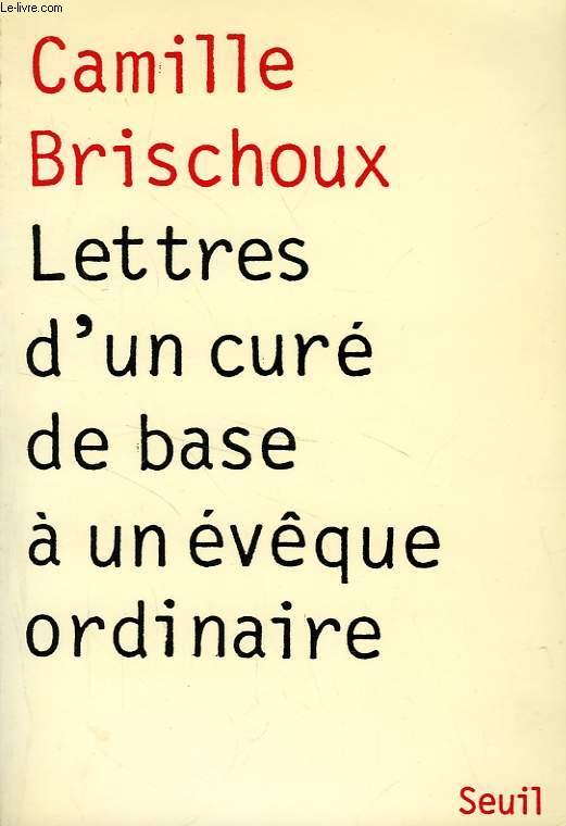 LETTRES D'UN CURE DE BASE A UN EVEQUE ORDINAIRE