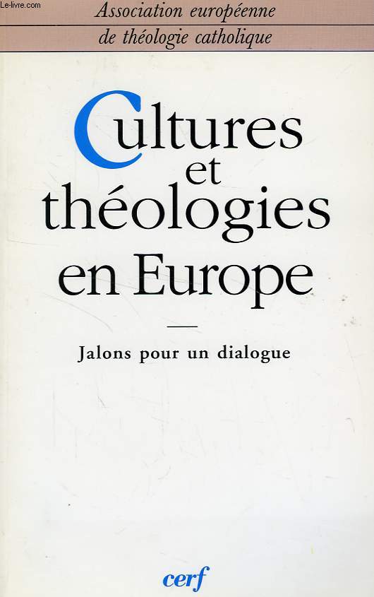 CULTURES ET THEOLOGIES EN EUROPE, JALONS POUR UN DIALOGUE