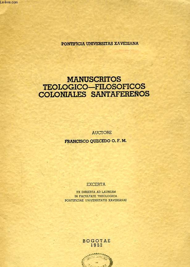 MANUSCRITOS TEOLOGICO-FILOSOFICOS COLONIALES SANTAFEREOS