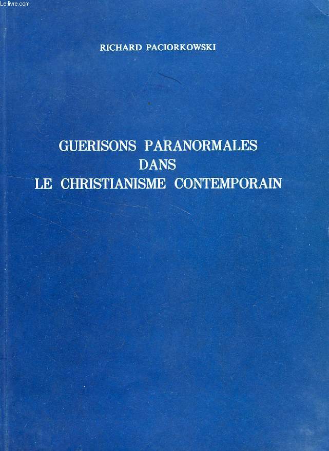 GUERISONS PARANORMALES DANS LE CHRISTIANISME CONTEMPORAIN