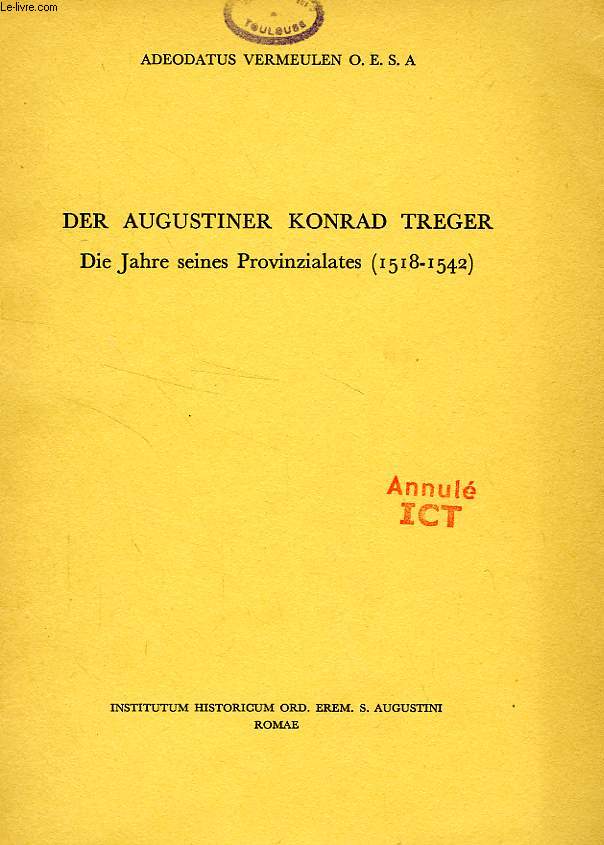 DER AUGUSTINER KONRAD TREGER, DIE JAHRE SEINES PROVINZIALATES (1518-1542)