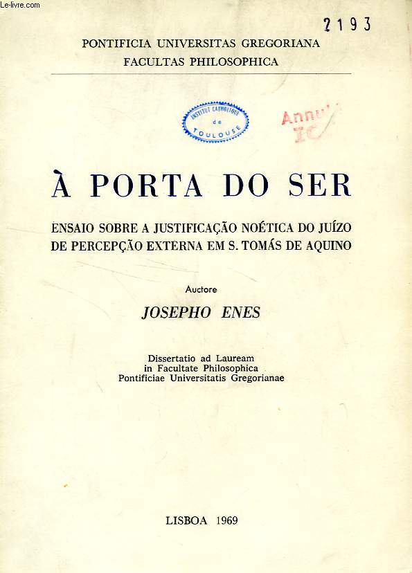 A PORTA DO SER, ENSAIO SOBRE A JUSTIFICACAO NOETICA DO JUIZO DE PERCEPCAO EXTERNA EM S. TOMAS DE AQUINO