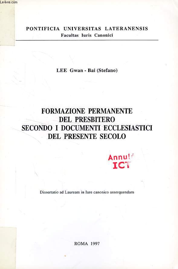 FORMAZIONE PERMANENTE DEL PRESBITERO SECONDO I DOCUMENTI ECCLESIASTICI DEL PRESENTE SECOLO