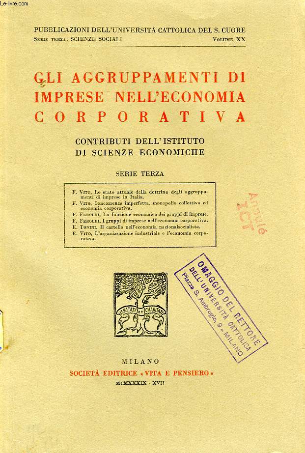 GLI AGGRUPPAMENTI DI IMPRESE NELL'ECONOMIA CORPORATIVA, CONTRIBUTO DELL'ISTITUTO DI SCIENZE ECONOMICHE, SERIE TERZA