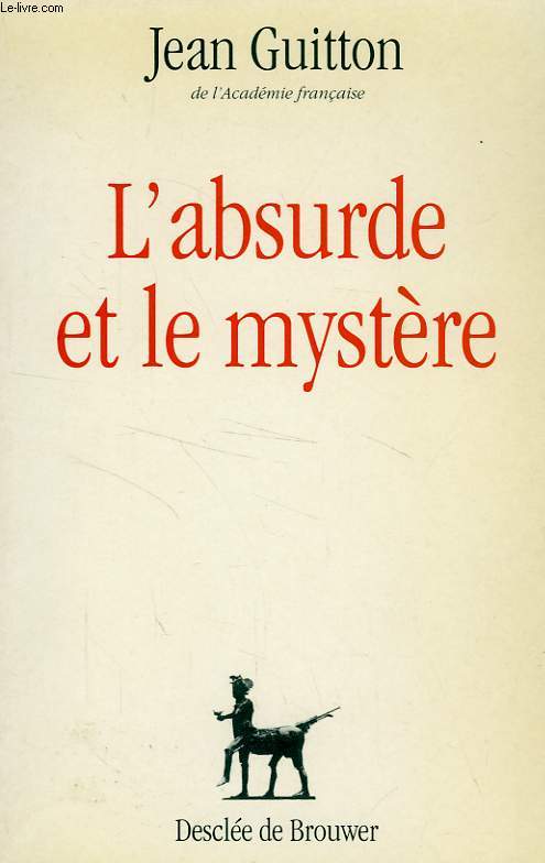 L'ABSURDE ET LE MYSTERE