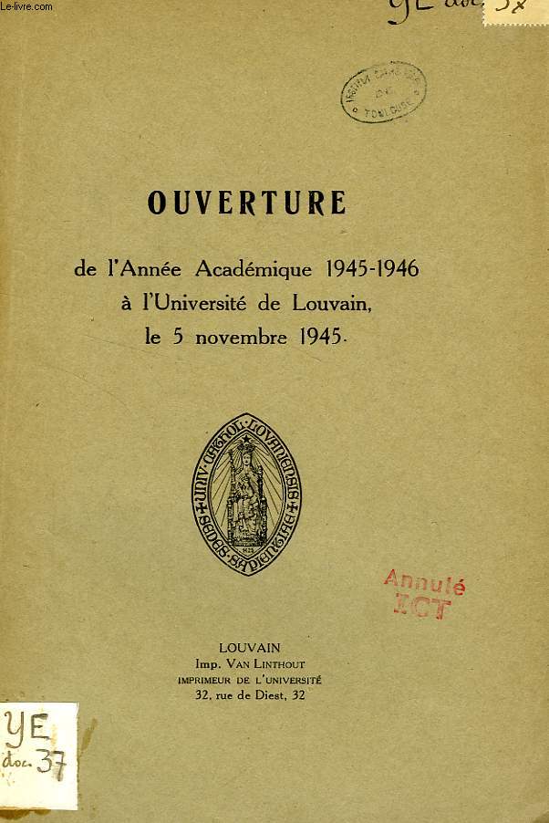 OUVERTURE DE L'ANNEE ACADEMIQUE 1945-1946 A L'UNIVERSITE DE LOUVAIN, LE 5 NOV. 1945