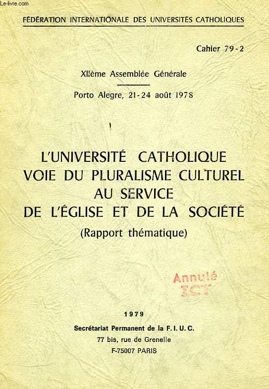 L'UNIVERSITE CATHOLIQUE VOIE DU PLURALISME CULTUREL AU SERVICE DE L'EGLISE ET DE LA SOCIETE (RAPPORT THEMATIQUE)