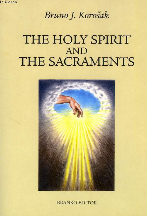 THE HOLY SPIRIT AND THE SACRAMENTS