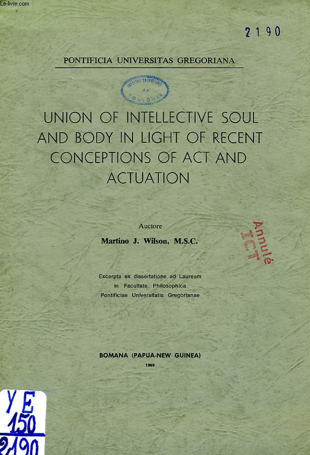 UNION OF INTELLECTIVE SOUL AND BODY IN LIGHT OF RECENT CONCEPTIONS OF ACT AND ACTUATION