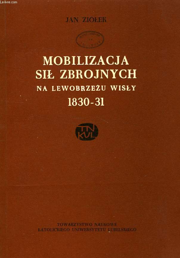 MOBILIZACJA SIL ZBROJNYCH NA LEWOBRZEZU WISLY, 1830-1831