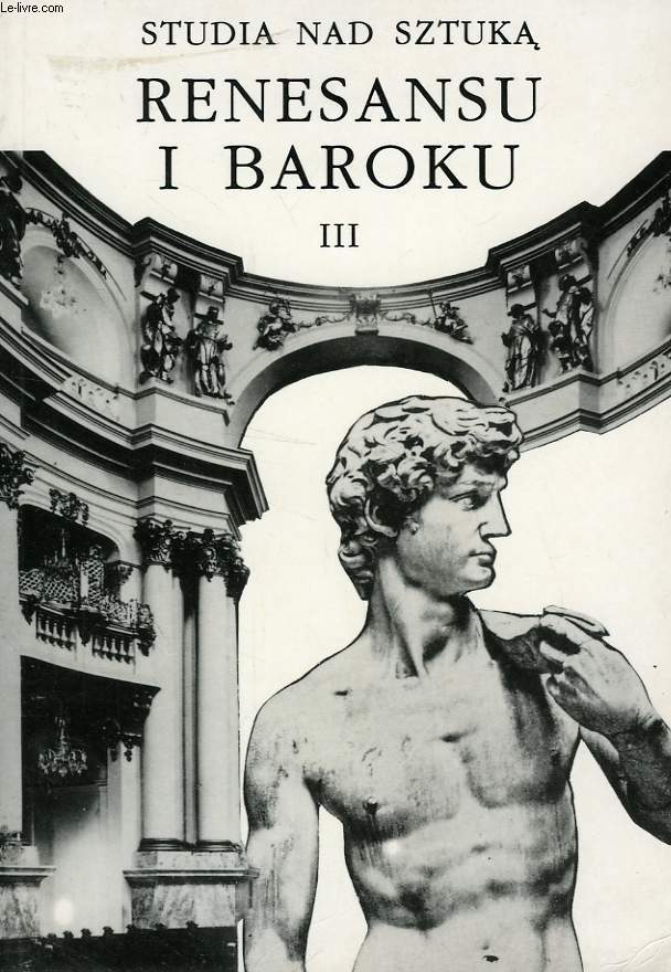STUDIA NAD SZTUKA RENESANSU I BAROKU, TOM III