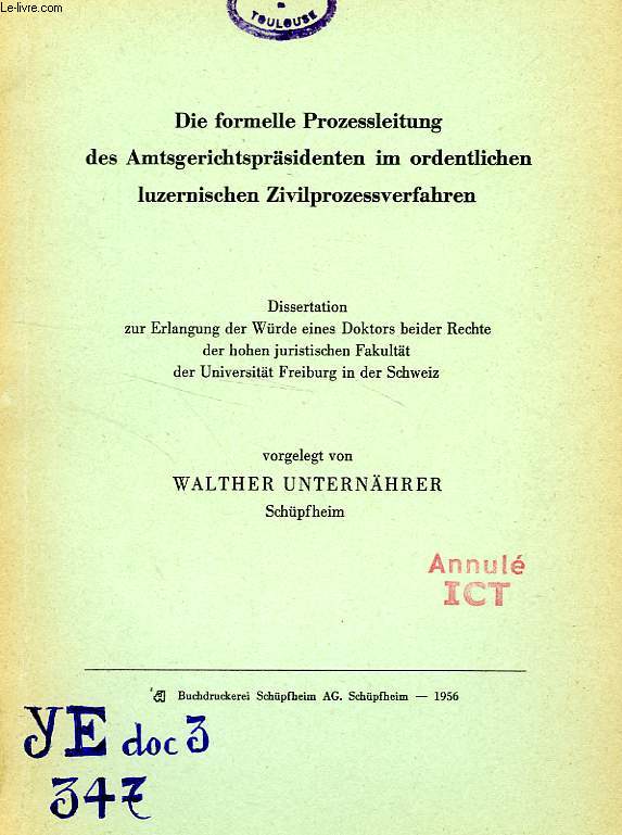 DIE FORMELLE PROZESSLEITUNG DES ANTSGERICHTSPRASIDENTEN IM ORDENTLICHEN LUZERNISCHEN ZIVILPROZESSVERFAHREN (DISSERTATION)
