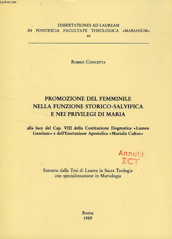 PROMOZIONE DEL FEMMINILE NELLA FUNZIONE STORICO-SALVIFICA E NEI PRIVILEGI DI MARIA, ALLA LUCE DEL CAP. VIII DELLA COSTITUZIONE DOGMATICA 'LUMEN GENTIUM' E DELL'ESORTAZIONE APOSTOLICA 'MARIALIS CULTUS'