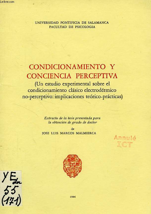 CONDICIONAMIENTO Y CONCIENCIA PERCEPTIVA (UN ESTUDIO EXPERIMENTAL SOBRE EL CONDICIONAMIENTO CLASICO ELECTRODERMICO NO-PERCEPTIVO: IMPLICACIONES TEORICO-PRACTICAS)